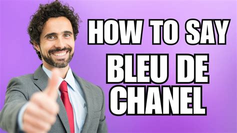 bleu de chanel pronunciation|blue de chanel pronunciation.